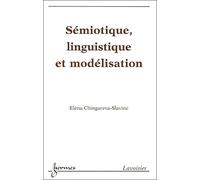 Sémiotique, linguistique et modélisation - Chingareva-Slav - Hermes Science Publications - broché - Etude