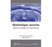 Sémiotique ouverte : itinéraires sémiotiques en communication - Eliséo Véron - Hermes Science Publications - broché - Livre