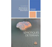 Sémiotiques de terrain Faire dialoguer les méthodes de recherche sur le sens - Alexandra Saemmer - Academia Eds - broché - Essai