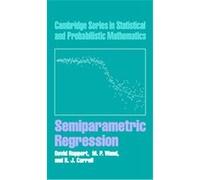 Semiparametric Regression, Cambridge Series on Statistical and Probabilistic Mathematics David Ruppert, M. P. Wand, R. J. Carroll (Auteur)