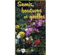 Semis, boutures et greffes