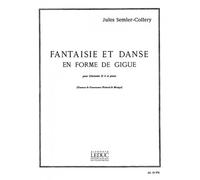 SEMLER-COLLERY J. - FANTAISIE ET DANSE EN FORME DE GIGUE - CLARINETTE ET PIANO