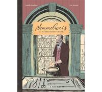 Semmelweis - Le médecin des femmes - Isabelle Bauthian - Steinkis - cartonné - Bande dessinée