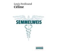 Semmelweis - Louis-Ferdinand Céline - Gallimard - Poche - Roman