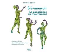S'émouvoir, la conscience en mouvement: Pratiquer le Qi Gong et la méditation pour faire circuler l'énergie de nos émotions