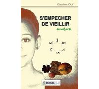 S'empêcher de vieillir au naturel