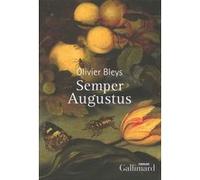Olivier Bleys – Semper Augustus – Roman – Broché (Gallimard)