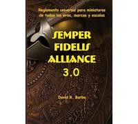 Semper fidelis alliance 3.0: Reglamento universal para miniaturas de todas las eras, marcas y escalas.
