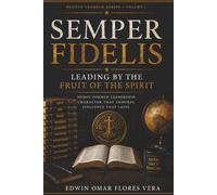 Semper Fidelis: Leading by The Fruit of The Spirit