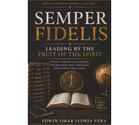 Semper Fidelis: Leading by The Fruit of The Spirit