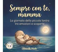 Sempre con te, mamma: La giornata della piccola lontra tra emozioni e scoperte