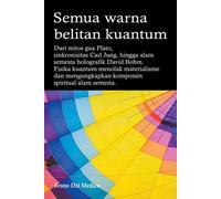 Semua Warna Belitan Kuantum. Dari Mitos Gua Plato, Sinkronisitas Carl Jung, Hingga Alam Semesta Holografik David Bohm