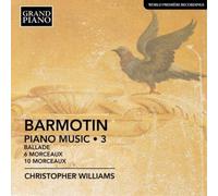 Semyon Alexeyevich Barmotin: Piano Music: Ballade/6 Morceaux/10 Morceaux - (CD)