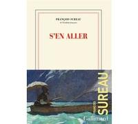 François Sureau – S'en aller – Roman – broché – Gallimard