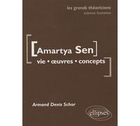 Sen Amartya - Vie, oeuvres, concepts - Armand Schor - Ellipses - broché - Etude