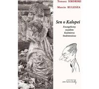 Sen o Kalopei - Tomasz Sikorski, Marcin Kulesza (Buch auf Polnisch)