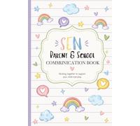 SEN Parent & School Communication Book: For Parents, Carers, Teachers and Support Staff to Share Updates, A Daily Home School Diary for Children with Autism, ADHD, SEND and Additional Needs