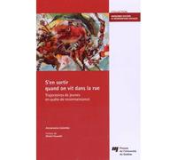 S'en sortir quand on vit dans la rue Trajectoires de jeunes - Annamaria Colombo - Presses Universite Du Quebec - broché - Etude