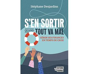 S'en sortir quand tout va mal. gerer ses finances en temps de