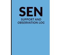 SEN Support & Observation Logbook: A Practical Record for Tracking Support, Behaviour, Progress, Interventions, Meetings and Communication for One Child