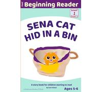 Sena Cat Hid in a Bin: A Story Book for Children Starting to Read | Book 2 in a series of beginner readers for kids, tailored to kindergarten & 1st grade early readers (Beginning Reader)