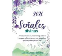 Señales Divinas 2026 - Guía Espiritual y Terapéutica para Transformar tu Año: Una guía canalizada con astromedicina, arcángeles, ciclos lunares y ... para renovar tu energía mes a mes.