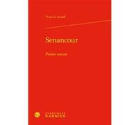 Senancour Yvon Le Scanff (Auteur), Pierre Glaudes (Collection dirigée par), Eléonore Reverzy (Collection dirigée par)
