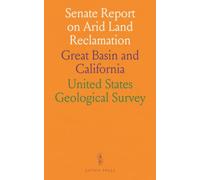 Senate Report on Arid Land Reclamation: Great Basin and California