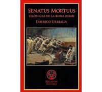 SENATUS MORTUUS: CRÓNICAS DE LA ROMA ZOMBI