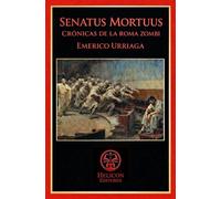 SENATUS MORTUUS: CRÓNICAS DE LA ROMA ZOMBI