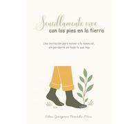 Sencillamente vive… con los pies en la tierra