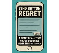 Send button regret: A Draft of All the Texts You’ll Probably Never Send (But Should) practice rage gift men women teen gift for birthday