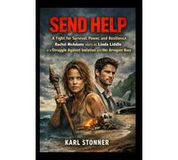 SEND HELP: A Fight for Survival, Power, and Resilience- Rachel McAdams stars as Linda Liddle in a Struggle Against Isolation and Her Arrogant Boss