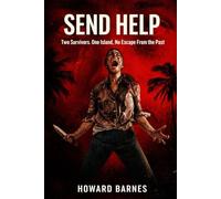 Send Help: Two Survivors. One Island. No Escape From the Past