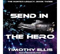 Send in the Hero (The Hunter Legacy)