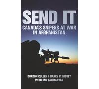 Send It: Canada's Snipers at War in Afghanistan
