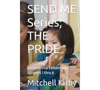 SEND ME Series; PRIDE: Generational Leadership; Volumes 1 thru 6