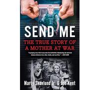 Send Me: The True Story of a Mother at War