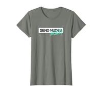Send Nudes Send Money I need Money T-Shirt