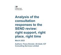 Send Review 2024: Analysis of the consultation responses to the SEND review: right support, right place, right time March 2023