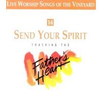 Send Your Spirit - Touching the Father's Heart #14 (1992-08-02)
