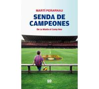 Senda de campeones: De La Masia al Camp Nou