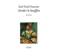 Sender le bouffon - Karl Emil Franzos - Circe - broché - Roman