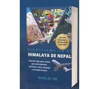 Senderismo en el Himalaya de Nepal 2026: Guía de viaje paso a paso para principiantes: permisos, rutas, equipaje y consejos locales