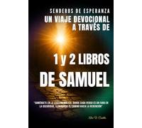 SENDEROS DE ESPERANZA: UN VIAJE DEVOCIONAL A TRAVÉS DE LOS LIBROS DEL PROFETA SAMUEL