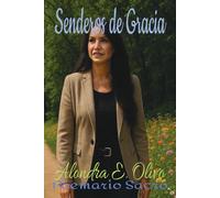 Senderos de gracia: Poemario sacro. Poesía que guía al lector a través de los desafíos y las bendiciones de caminar en la fe.