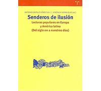 Senderos De Ilusión : Lecturas Populares En Europa Y América Latina (Del Siglo Xvi A Nuestros Días)