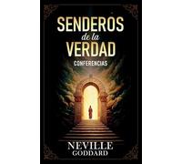 Senderos De La Verdad - Conferencias de Neville Goddard