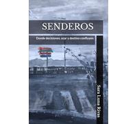 SENDEROS: Donde decisiones, azar y destino confluyen