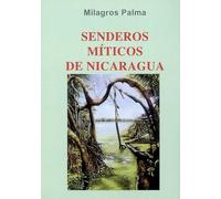 Senderos miticos de Nicaragua Contes, mythes et légendes du Nicaragua - Milagros Palma - Indigo Cote-Femmes - broché - Contes / Légendes